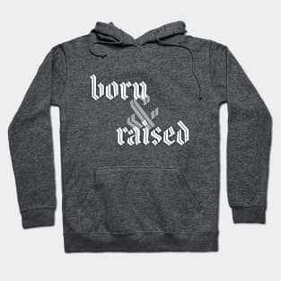 Born & Raised Gothic Typography Hoodie